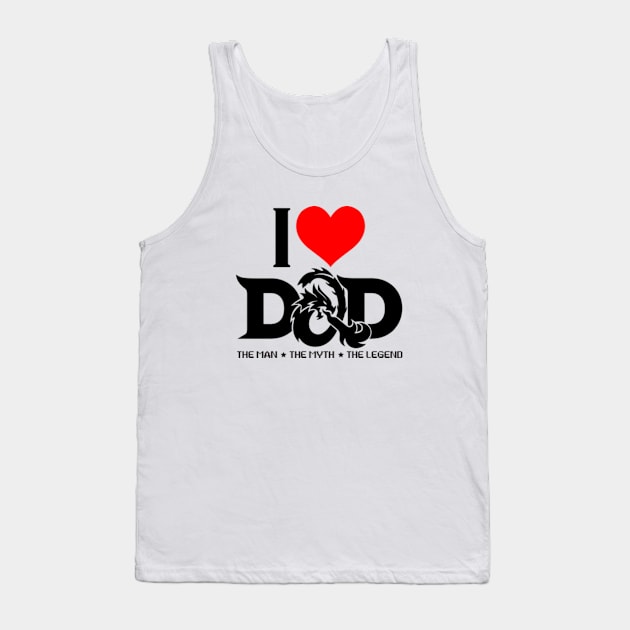 I LOVE DAD (D&D) Tank Top by RAINYDROP